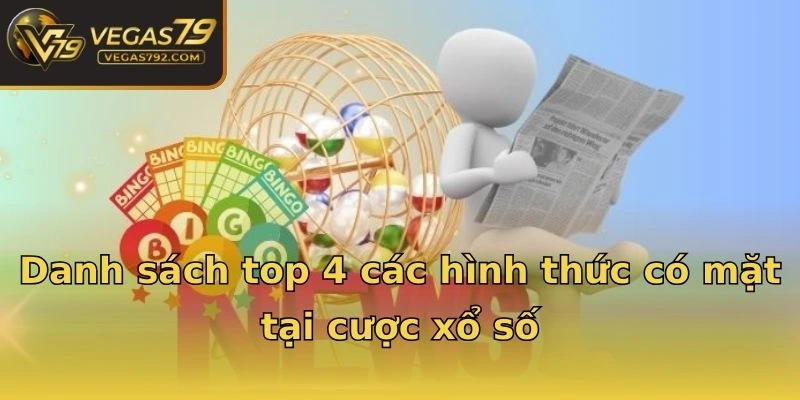 Danh sách top 4 các hình thức có mặt tại cược xổ số