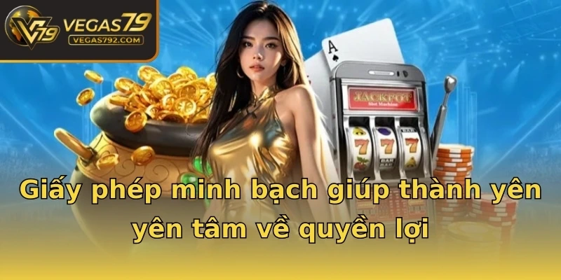 Giấy phép minh bạch giúp thành yên yên tâm về quyền lợi