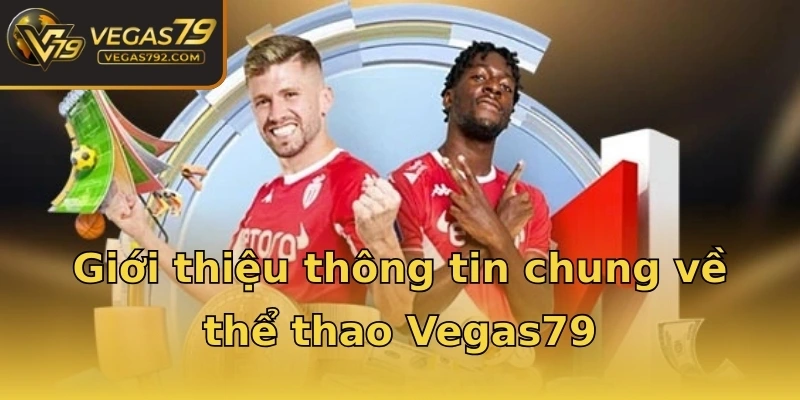 Giới thiệu thông tin chung về thể thao Vegas79
