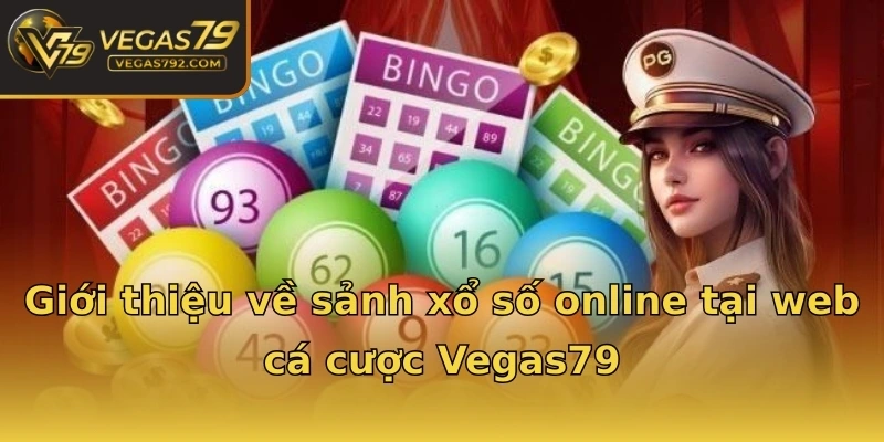 Giới thiệu về sảnh xổ số online tại web cá cược Vegas79