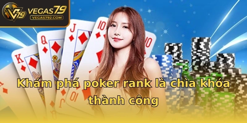 Khám phá poker rank là chìa khóa thành công