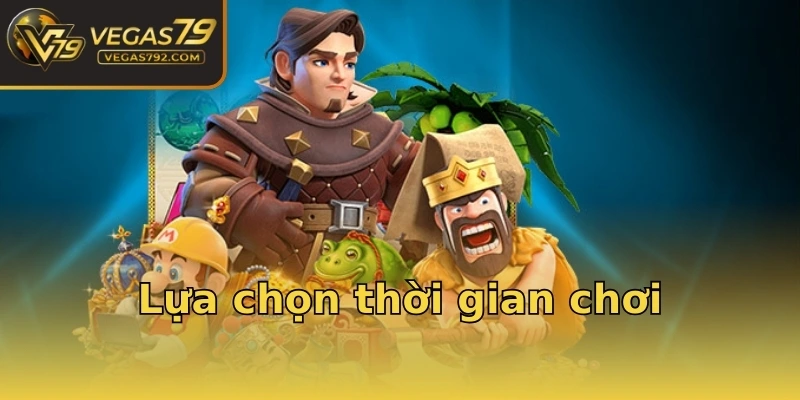 Lựa chọn thời gian chơi