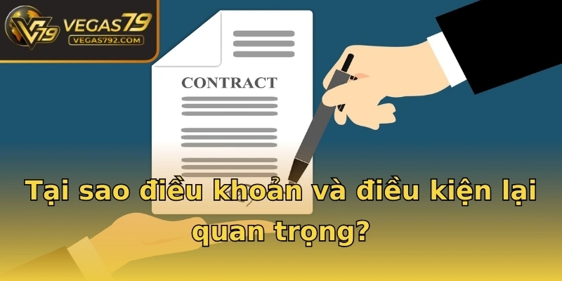 Tại sao điều khoản và điều kiện Vegas79 lại quan trọng?